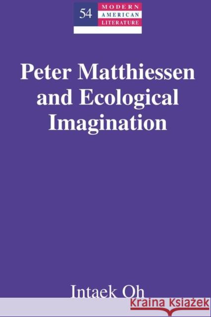 Peter Matthiessen and Ecological Imagination  9781433109911 Peter Lang Publishing Inc