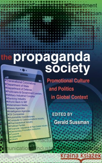 The Propaganda Society; Promotional Culture and Politics in Global Context McKinney, Mitchell S. 9781433109973