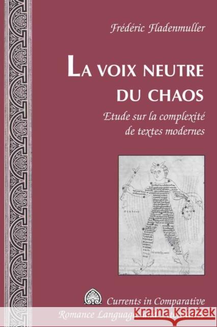 La Voix Neutre Du Chaos: Etude Sur La Complexité de Textes Modernes Alvarez-Detrell, Tamara 9781433110139