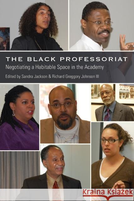 The Black Professoriat; Negotiating a Habitable Space in the Academy Jackson, Sandra 9781433110276