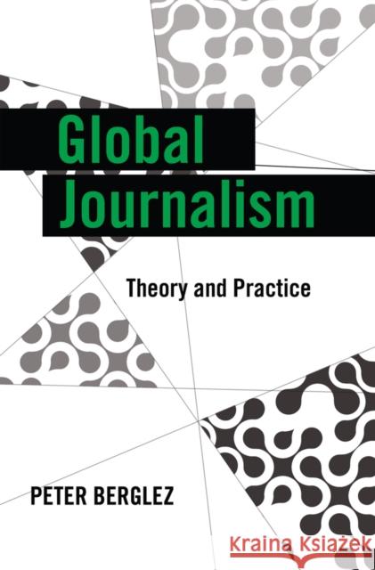 Global Journalism: Theory and Practice Cottle, Simon 9781433110313