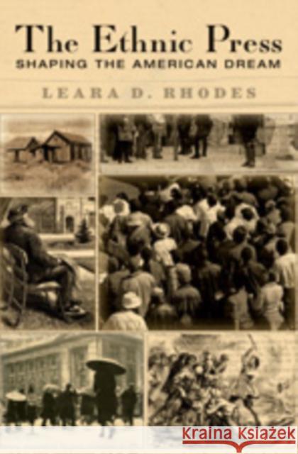 The Ethnic Press: Shaping the American Dream Rhodes, Leara D. 9781433110375 