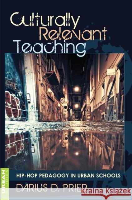 Culturally Relevant Teaching: Hip-Hop Pedagogy in Urban Schools Steinberg, Shirley R. 9781433110573