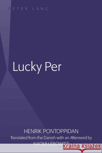 Lucky Per: Translated from the Danish with an Afterword by Naomi Lebowitz Lebowitz, Naomi 9781433110924