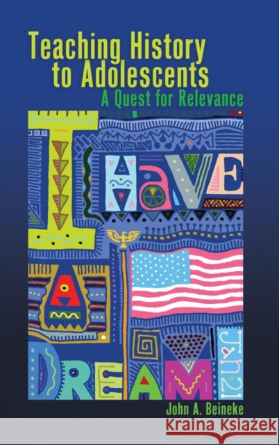 Teaching History to Adolescents: A Quest for Relevance DeVitis, Joseph L. 9781433110962