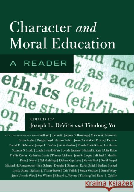 Character and Moral Education: A Reader DeVitis, Joseph L. 9781433110993