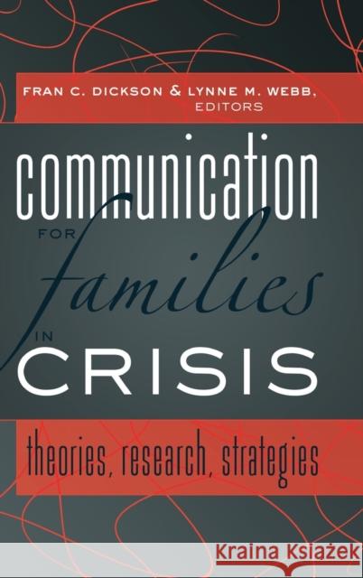 Communication for Families in Crisis; Theories, Research, Strategies Bernstein, Barbara 9781433111013 Peter Lang Publishing Inc
