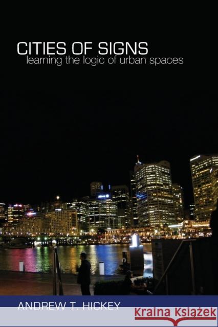 Cities of Signs; Learning the Logic of Urban Spaces Steinberg, Shirley R. 9781433111198