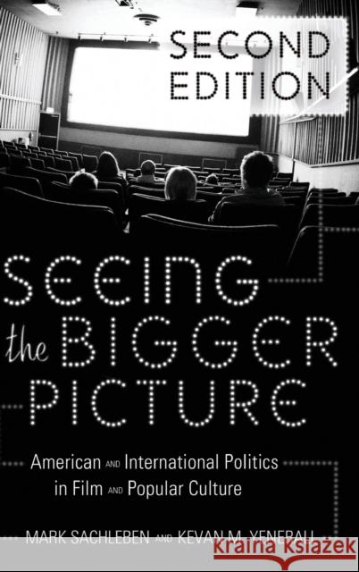 Seeing the Bigger Picture; American and International Politics in Film and Popular Culture Schultz, David A. 9781433111327