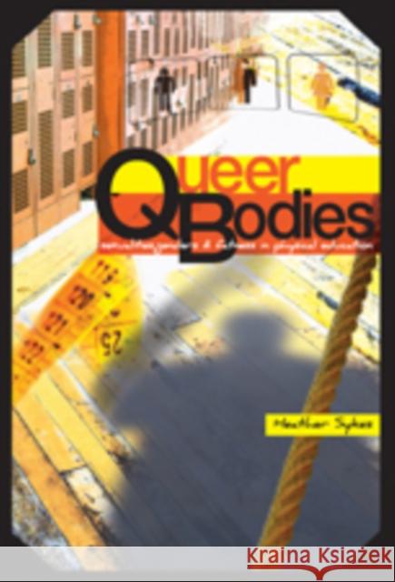 Queer Bodies: Sexualities, Genders, & Fatness in Physical Education Pinar, William F. 9781433111617