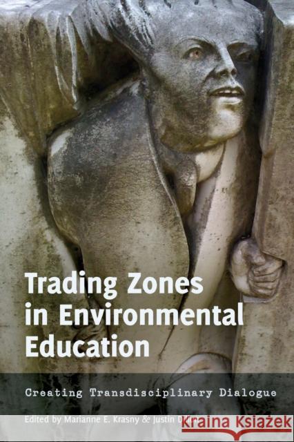 Trading Zones in Environmental Education; Creating Transdisciplinary Dialogue Russell, Constance 9781433111792