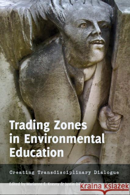 Trading Zones in Environmental Education: Creating Transdisciplinary Dialogue Russell, Constance 9781433111808