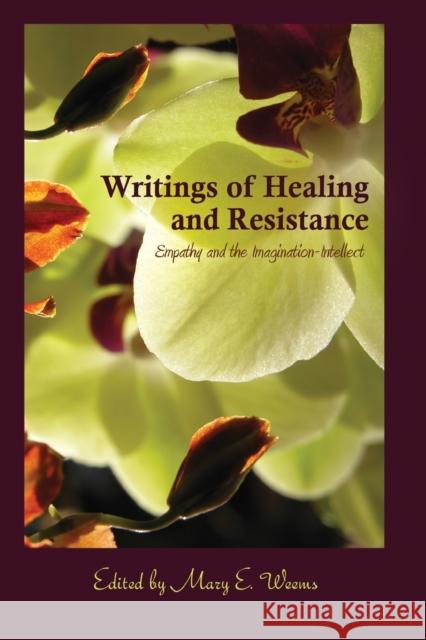 Writings of Healing and Resistance: Empathy and the Imagination-Intellect Denzin, Norman K. 9781433112096