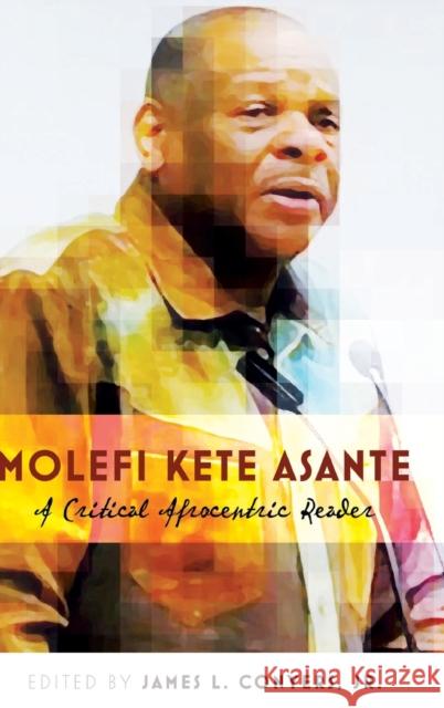 Molefi Kete Asante: A Critical Afrocentric Reader Brock, Rochelle 9781433112461 Peter Lang Inc., International Academic Publi