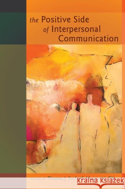 The Positive Side of Interpersonal Communication  9781433112508 Peter Lang Publishing Inc