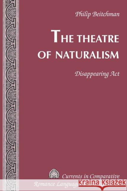 The Theatre of Naturalism: Disappearing ACT Alvarez-Detrell, Tamara 9781433112973