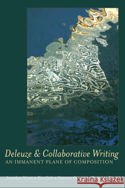 Deleuze and Collaborative Writing: An Immanent Plane of Composition Pinar, William F. 9781433113192