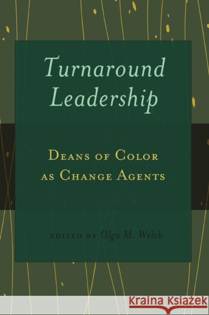 Turnaround Leadership; Deans of Color as Change Agents Brock, Rochelle 9781433113383 Peter Lang Publishing Inc
