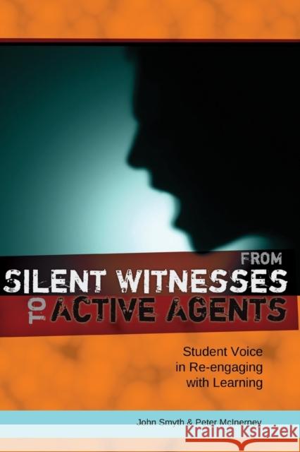 From Silent Witnesses to Active Agents; Student Voice in Re-engaging with Learning DeVitis, Joseph L. 9781433113734 Peter Lang Publishing Inc