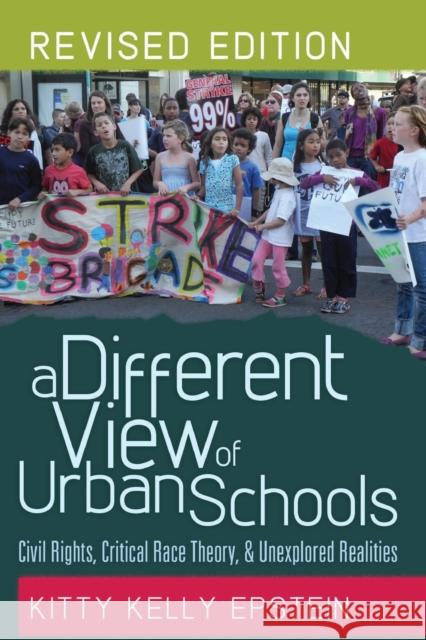 A Different View of Urban Schools; Civil Rights, Critical Race Theory, and Unexplored Realities Steinberg, Shirley R. 9781433113888