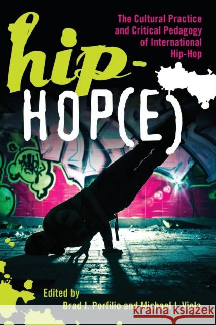 Hip-Hop(e); The Cultural Practice and Critical Pedagogy of International Hip-Hop DeVitis, Joseph L. 9781433114328