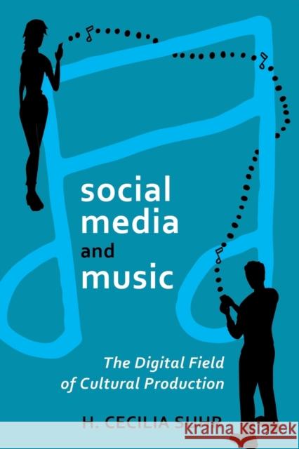 social media and music; The Digital Field of Cultural Production Jones, Steve 9781433114472