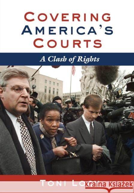 Covering America's Court: A Clash of Rights Locy, Toni 9781433114496 Peter Lang Publishing Inc
