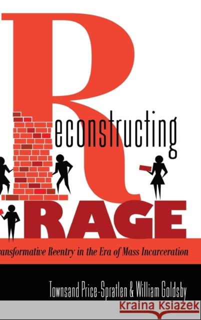 Reconstructing Rage; Transformative Reentry in the Era of Mass Incarceration Johnson III, Richard Greggory 9781433114731