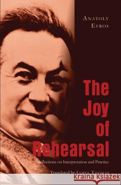 The Joy of Rehearsal: Reflections on Interpretation and Practice- Translated by James Thomas Thomas, James 9781433114809 Lang, Peter, Publishing Inc.