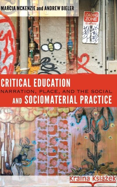 Critical Education and Sociomaterial Practice: Narration, Place, and the Social Dillon, Justin 9781433115059 Peter Lang Publishing