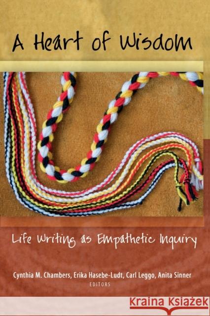 A Heart of Wisdom: Life Writing as Empathetic Inquiry  9781433115295 Peter Lang Publishing Inc