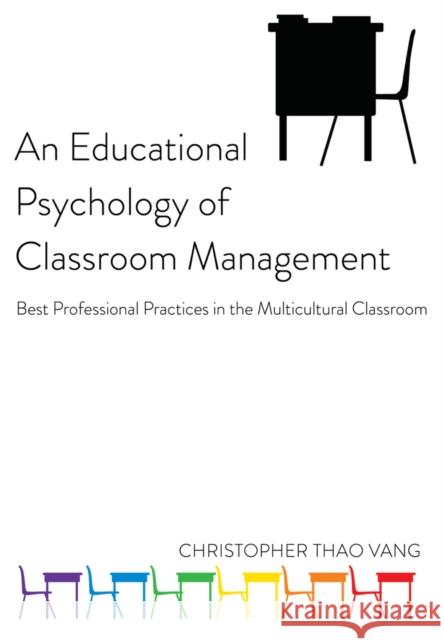 An Educational Psychology of Classroom Management: Best Professional Practices in the Multicultural Classroom Goodman, Greg S. 9781433115714