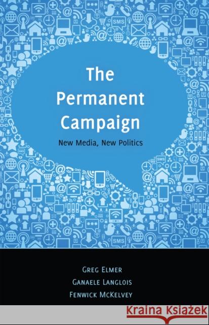 The Permanent Campaign: New Media, New Politics Jones, Steve 9781433116063 Lang, Peter, Publishing Inc.