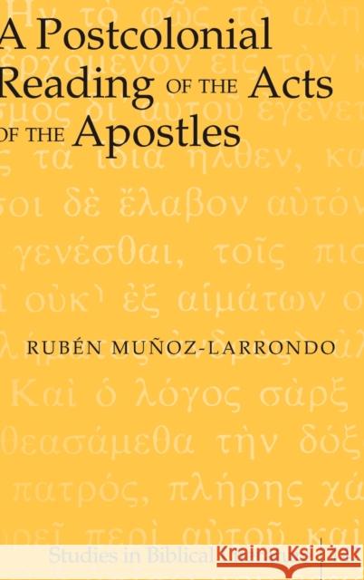 A Postcolonial Reading of the Acts of the Apostles  9781433116087 Peter Lang Publishing Inc