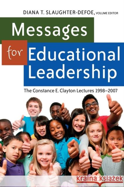 Messages for Educational Leadership: The Constance E. Clayton Lectures 1998-2007 Johnson III, Richard Greggory 9781433116308