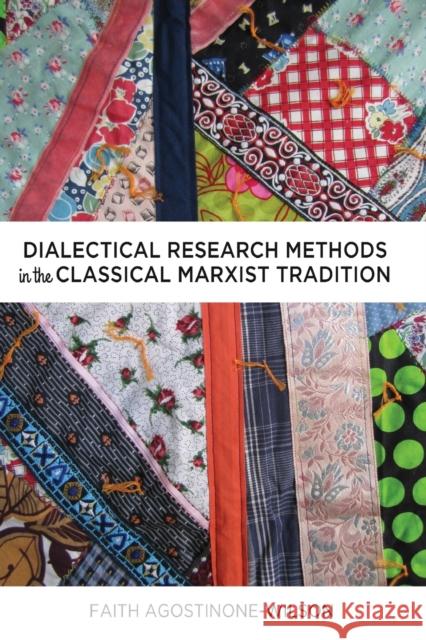 Dialectical Research Methods in the Classical Marxist Tradition Faith Agostinone-Wilson 9781433117121 Peter Lang Gmbh, Internationaler Verlag Der W