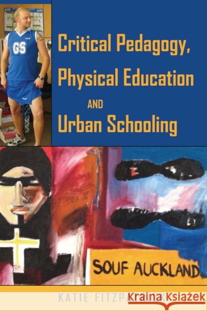 Critical Pedagogy, Physical Education and Urban Schooling  9781433117411 Peter Lang Publishing Inc