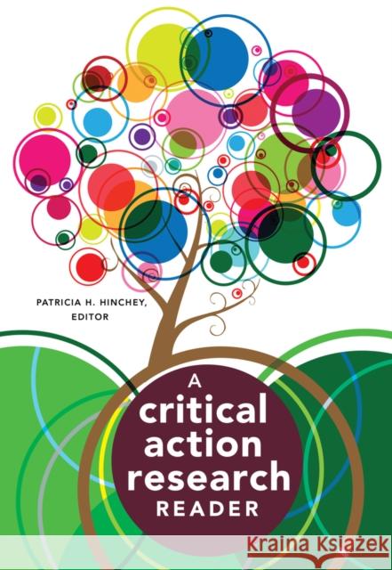 A Critical Action Research Reader Patricia H. Hinchey   9781433117596