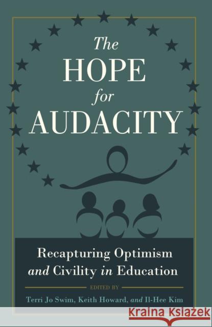 The Hope for Audacity: Recapturing Optimism and Civility in Education Kanpol, Barry 9781433118524 Peter Lang Gmbh, Internationaler Verlag Der W