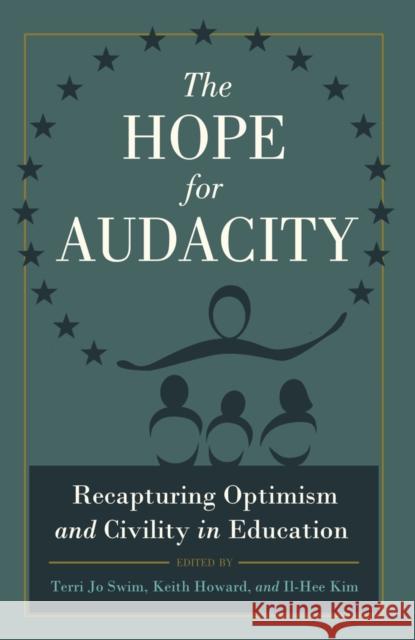 The Hope for Audacity: Recapturing Optimism and Civility in Education Kanpol, Barry 9781433118531