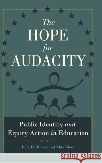 The Hope for Audacity: Public Identity and Equity Action in Education Kanpol, Barry 9781433118579