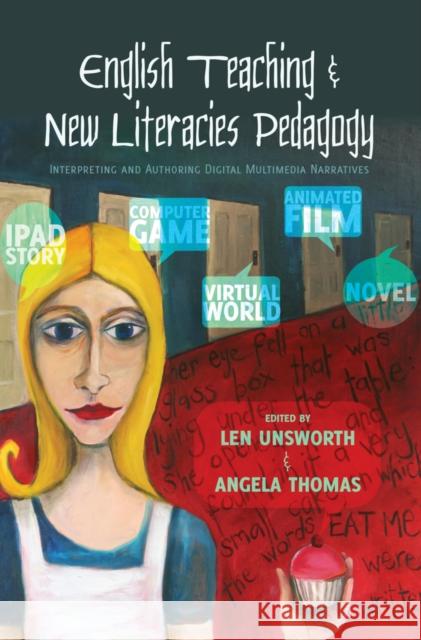 English Teaching and New Literacies Pedagogy: Interpreting and Authoring Digital Multimedia Narratives Knobel, Michele 9781433119064 Peter Lang Publishing Inc