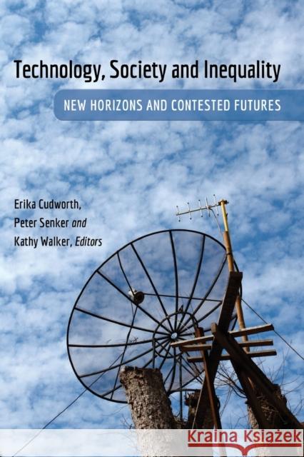 Technology, Society and Inequality; New Horizons and Contested Futures Jones, Steve 9781433119705 Peter Lang Gmbh, Internationaler Verlag Der W