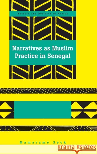 Narratives as Muslim Practice in Senegal  9781433119903 Peter Lang Publishing Inc