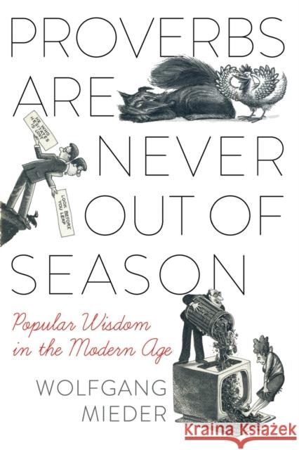 Proverbs Are Never Out of Season; Popular Wisdom in the Modern Age Dundes, Carolyn 9781433119910