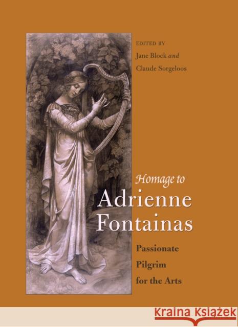 Homage to Adrienne Fontainas: Passionate Pilgrim for the Arts Flanell Friedman, Donald 9781433120053 Peter Lang Publishing Inc