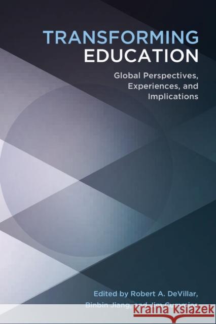 Transforming Education; Global Perspectives, Experiences and Implications Devillar, Robert A. 9781433120374 Peter Lang Publishing