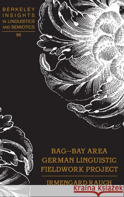 Bag - Bay Area German Linguistic Fieldwork Project Rauch, Irmengard 9781433120497