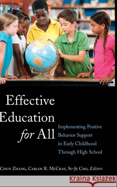 Effective Education for All: Implementing Positive Behavior Support in Early Childhood Through High School Goodman, Greg S. 9781433121258 Peter Lang Publishing Inc