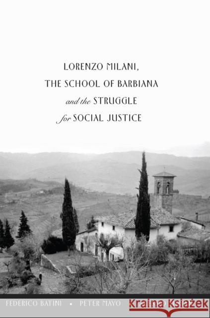 Lorenzo Milani, the School of Barbiana and the Struggle for Social Justice McLaren, Peter 9781433121531 Peter Lang Publishing Inc